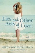 Lies and Other Acts of Love: An Interview with Kristy Woodson Harvey