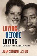 Writing Loving before Loving: A Marriage in Black and White, Joan Steinau Lester